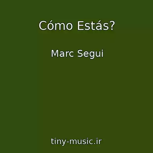 کاور آهنگ Cómo Estás? از Marc Segui