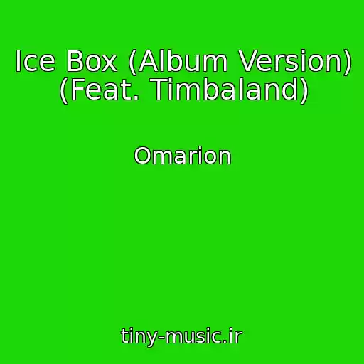 کاور آهنگ Ice Box (Album Version) (Feat. Timbaland) از Omarion