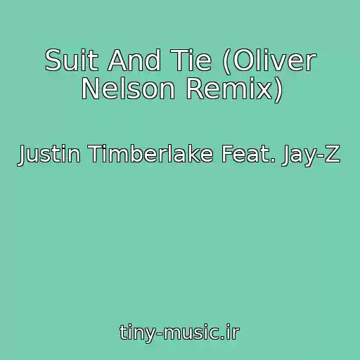 کاور آهنگ Suit And Tie (Oliver Nelson Remix) از Justin Timberlake Feat. Jay-Z