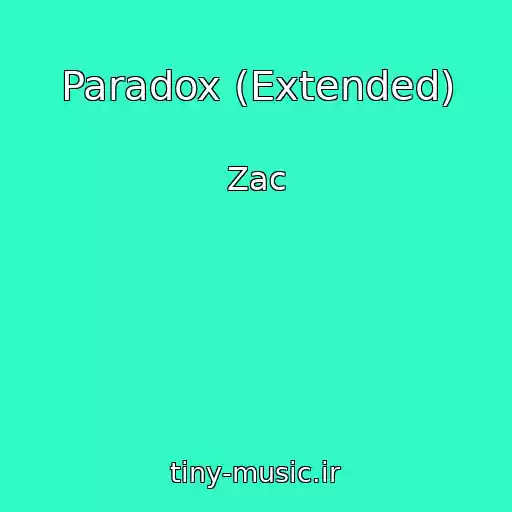 کاور آهنگ Paradox (Extended) از Zac