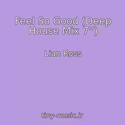 کاور آهنگ Feel So Good (Deep House Mix 7'') از Lian Ross