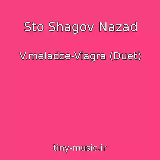 کاور آهنگ Sto Shagov Nazad از V.meladze-Viagra (Duet)