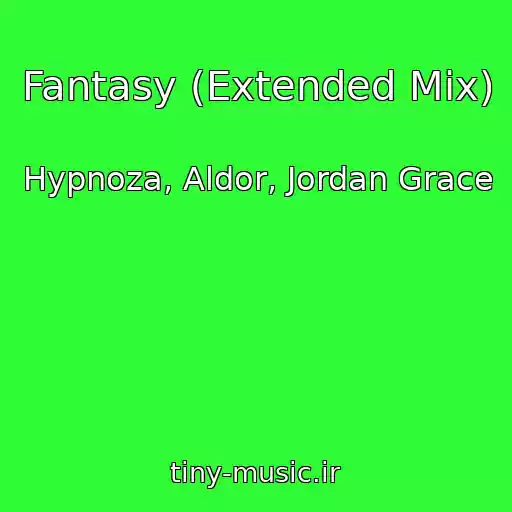 کاور آهنگ Fantasy (Extended Mix) از Hypnoza, Aldor, Jordan Grace