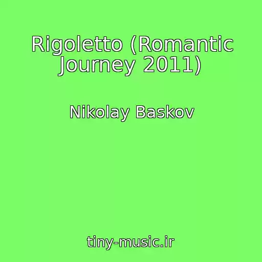 کاور آهنگ Rigoletto (Romantic Journey 2011) از Nikolay Baskov