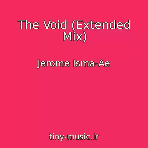 کاور آهنگ The Void (Extended Mix) از Jerome Isma-Ae