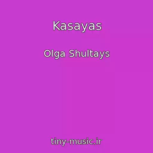 کاور آهنگ Kasayas از Olga Shultays