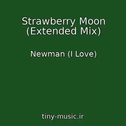 کاور آهنگ Strawberry Moon (Extended Mix) از Newman (I Love)