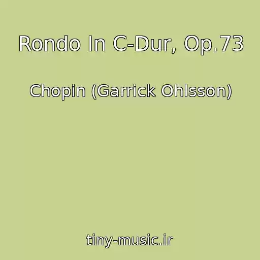 کاور آهنگ Rondo In C-Dur, Op.73 از Chopin (Garrick Ohlsson)