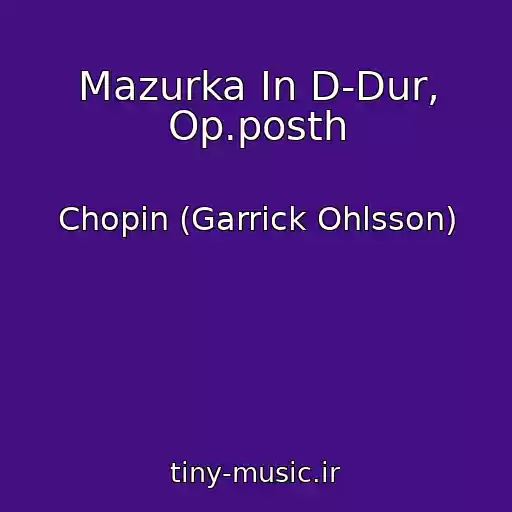 کاور آهنگ Mazurka In D-Dur, Op.posth از Chopin (Garrick Ohlsson)