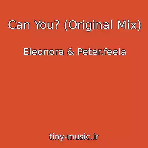 کاور آهنگ Can You? (Original Mix) از Eleonora & Peter.feela