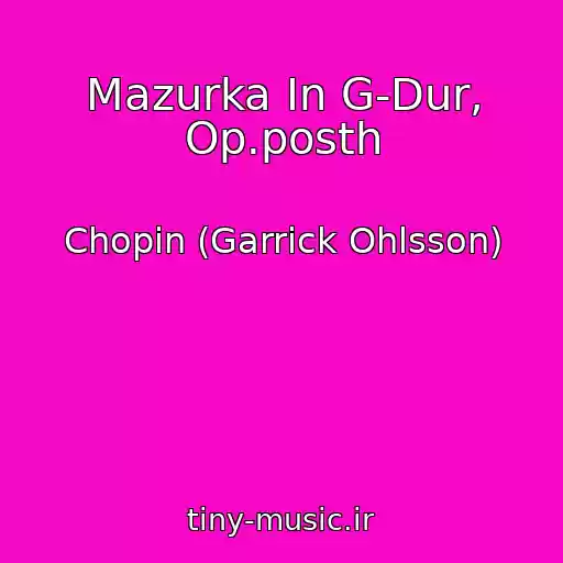 کاور آهنگ Mazurka In G-Dur, Op.posth از Chopin (Garrick Ohlsson)