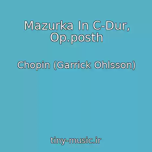 کاور آهنگ Mazurka In C-Dur, Op.posth از Chopin (Garrick Ohlsson)