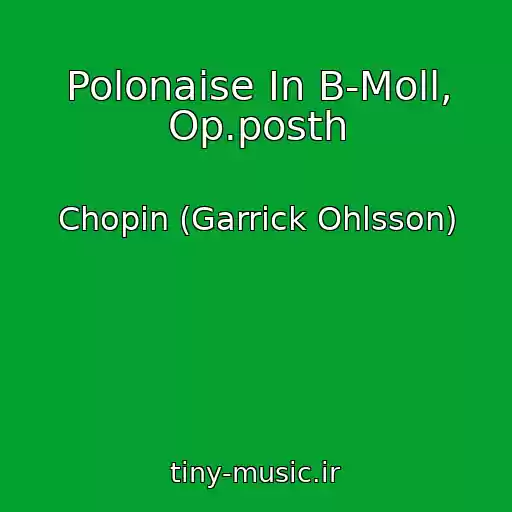 کاور آهنگ Polonaise In B-Moll, Op.posth از Chopin (Garrick Ohlsson)