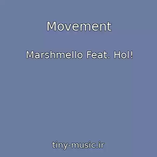 کاور آهنگ Movement از Marshmello Feat. Hol!