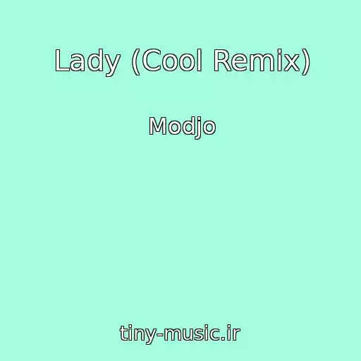 کاور آهنگ Lady (Cool Remix) از Modjo