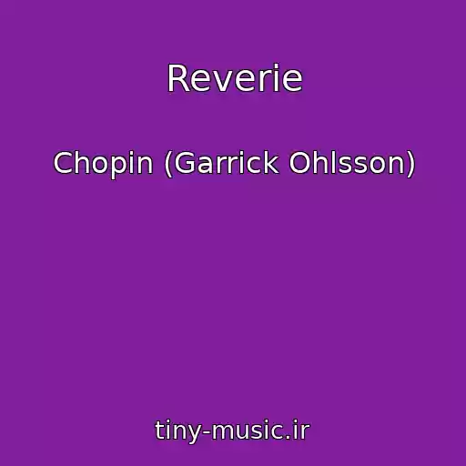 کاور آهنگ Reverie از Chopin (Garrick Ohlsson)