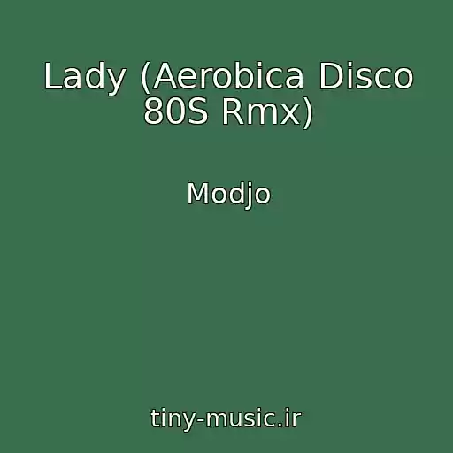 کاور آهنگ Lady (Aerobica Disco 80S Rmx) از Modjo