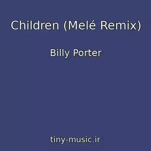 کاور آهنگ Children (Melé Remix) از Billy Porter