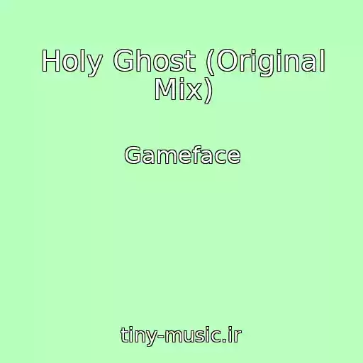 کاور آهنگ Holy Ghost (Original Mix) از Gameface