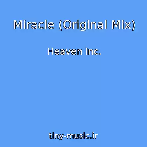 کاور آهنگ Miracle (Original Mix) از Heaven Inc.