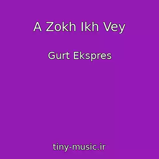 کاور آهنگ A Zokh Ikh Vey از Gurt Ekspres