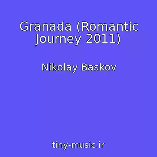کاور آهنگ Granada (Romantic Journey 2011) از Nikolay Baskov
