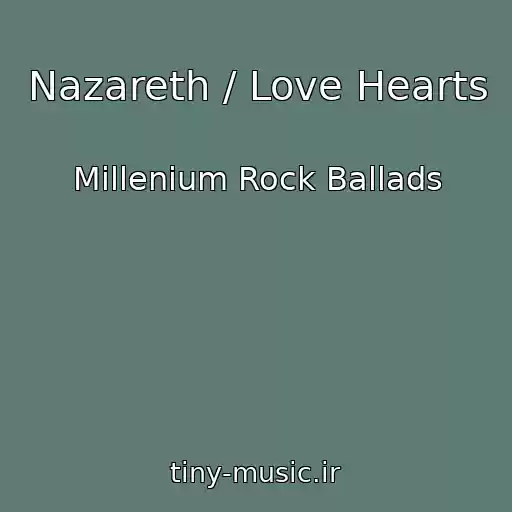 کاور آهنگ Nazareth / Love Hearts از Millenium Rock Ballads