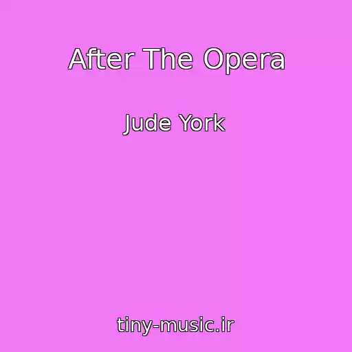 کاور آهنگ After The Opera از Jude York