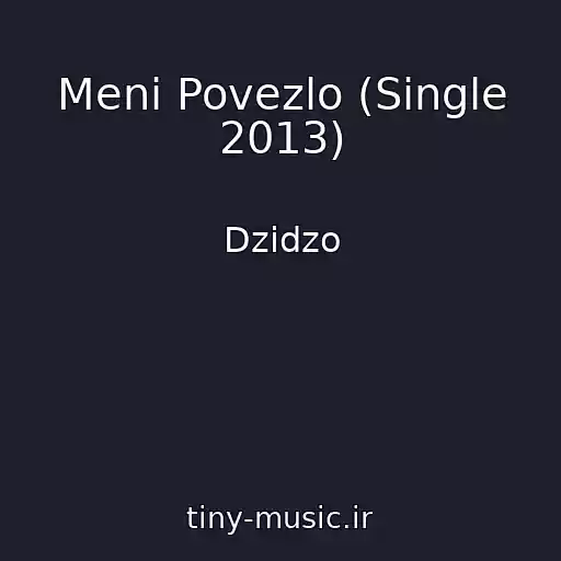 کاور آهنگ Menі Povezlo (Single 2013) از Dzіdzo