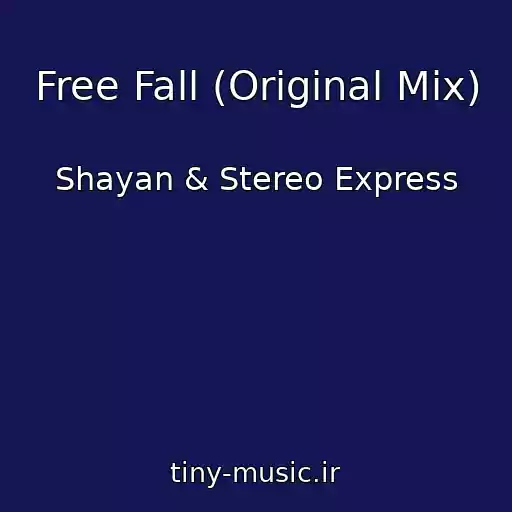 کاور آهنگ Free Fall (Original Mix) از Shayan & Stereo Express