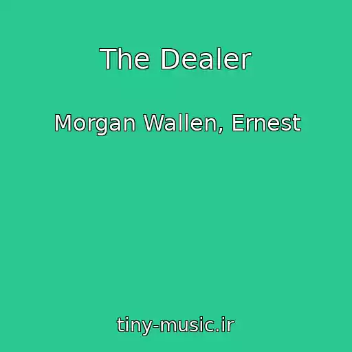 کاور آهنگ The Dealer از Morgan Wallen, Ernest