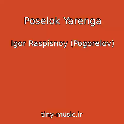 کاور آهنگ Poselok Yarenga از Igor Raspisnoy (Pogorelov)