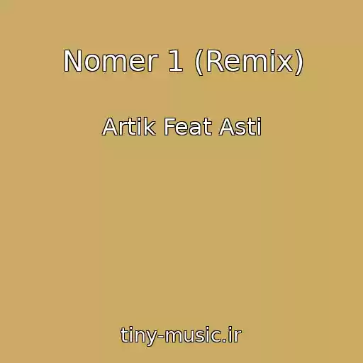 کاور آهنگ Nomer 1 (Remix) از Artik Feat Asti