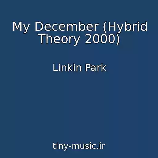 کاور آهنگ My December (Hybrid Theory 2000) از Linkin Park