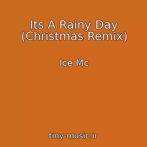 کاور آهنگ Its A Rainy Day (Christmas Remix) از Ice Mc
