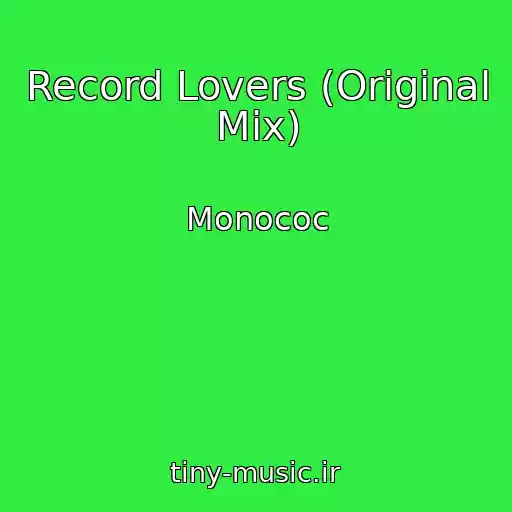 کاور آهنگ Record Lovers (Original Mix) از Monococ