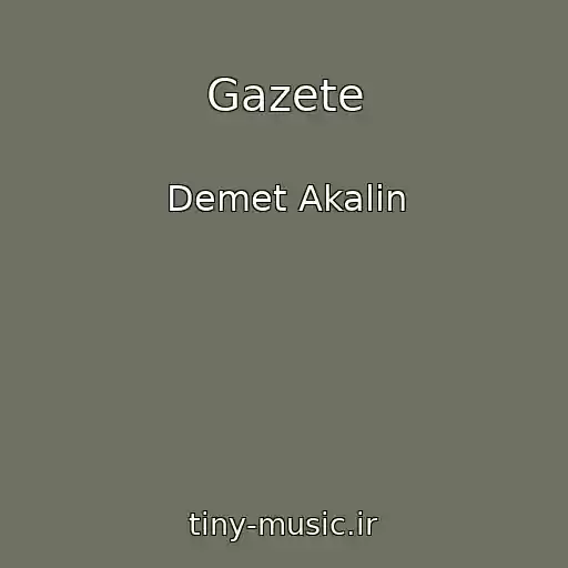 کاور آهنگ Gazete از Demet Akalin