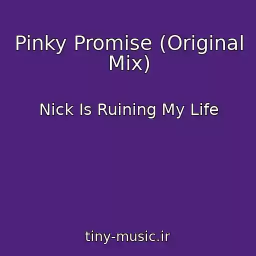 کاور آهنگ Pinky Promise (Original Mix) از Nick Is Ruining My Life