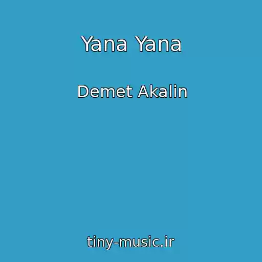 کاور آهنگ Yana Yana از Demet Akalin