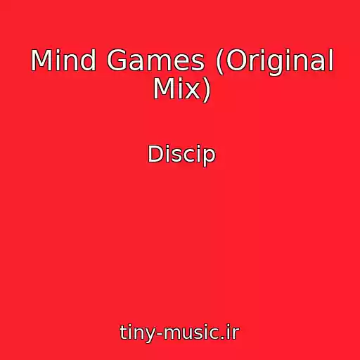 کاور آهنگ Mind Games (Original Mix) از Discip