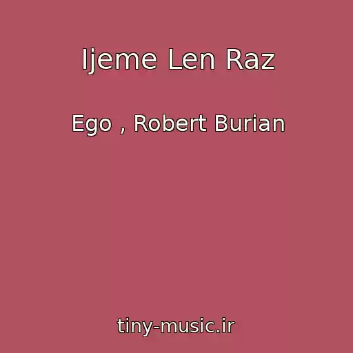 کاور آهنگ Ijeme Len Raz از Ego , Robert Burian