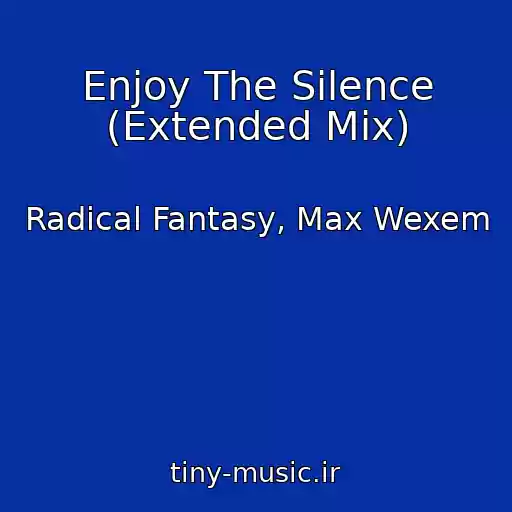 کاور آهنگ Enjoy The Silence (Extended Mix) از Radical Fantasy, Max Wexem