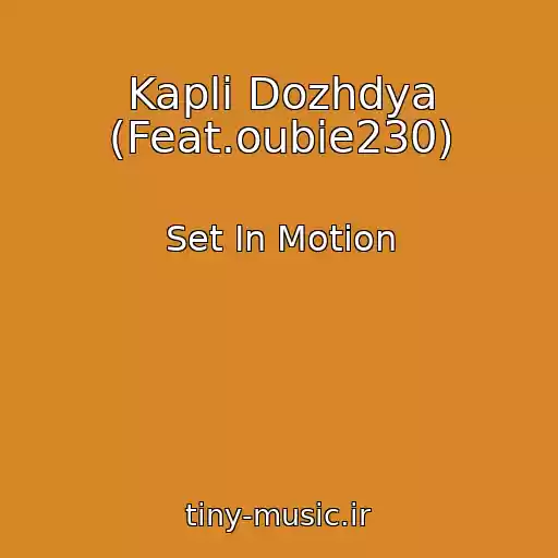 کاور آهنگ Kapli Dozhdya (Feat.oubie230) از Set In Motion