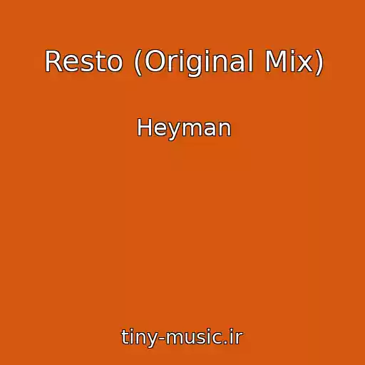 کاور آهنگ Resto (Original Mix) از Heyman