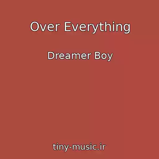 کاور آهنگ Over Everything از Dreamer Boy