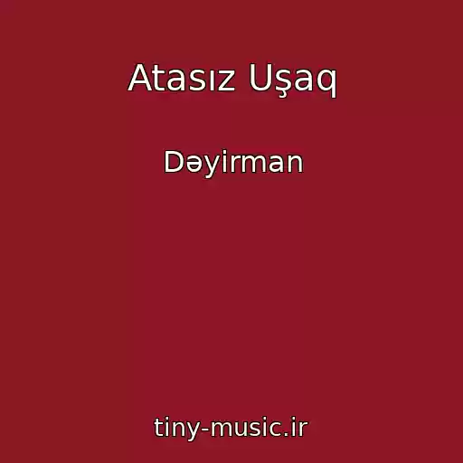 کاور آهنگ Atasız Uşaq از Dəyirman