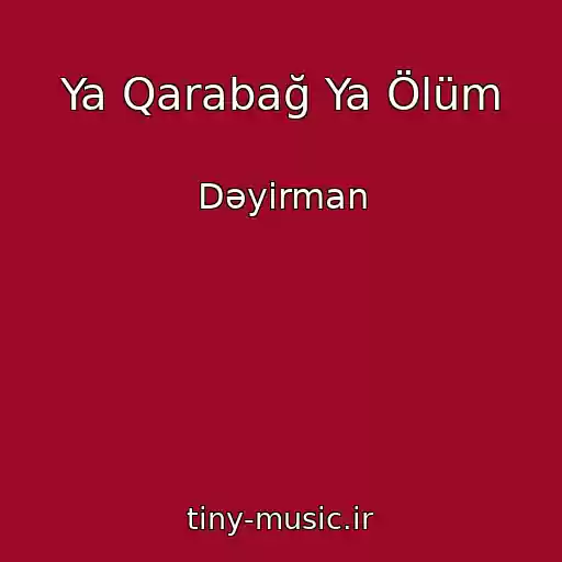 کاور آهنگ Ya Qarabağ Ya Ölüm از Dəyirman