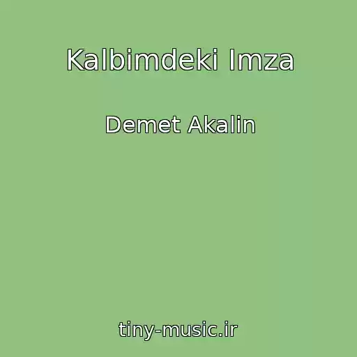 کاور آهنگ Kalbimdeki Imza از Demet Akalin