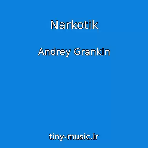 کاور آهنگ Narkotik از Andrey Grankin