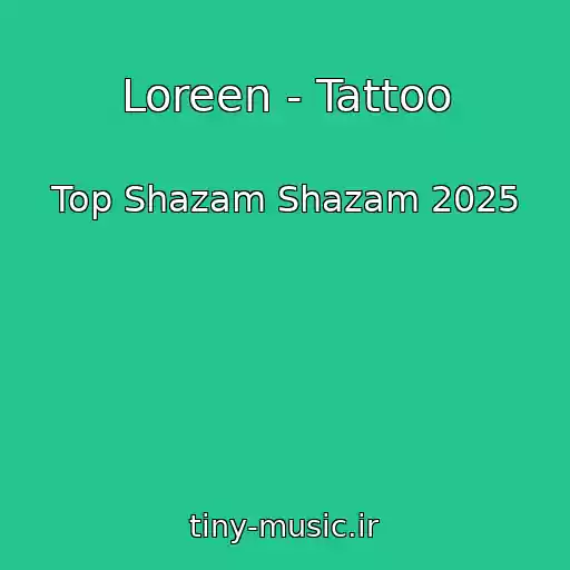 کاور آهنگ Loreen - Tattoo از Top Shazam Shazam 2025